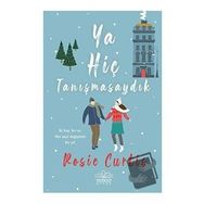 Ya Hiç Tanışmasaydık - Rosie Curtis
