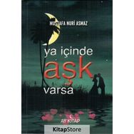 Ya İçinde Aşk Varsa - Mustafa Nuri Asmaz