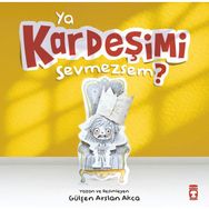 Ya Kardeşimi Sevmezsem? Ciltli - Gülşen Arslan Akça