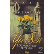 Ya Sen Bozmasaydın Düzenimi - Mesut Okan Ekşi
