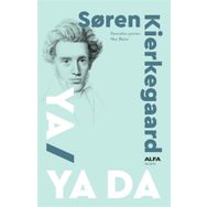 Ya Ya Da - Soren Kierkegaard
