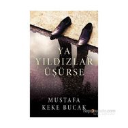 Ya Yıldızlar Üşürse - Mustafa Keke Bucak