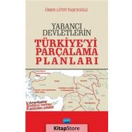 Yabancı Devletlerin Türkiye'yi Parçalama Planları - Ömer Lütfi Taşçıoğlu
