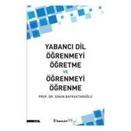 Yabancı Dil Öğrenmeyi Öğretme ve Öğrenmeyi Öğrenme - Sinan Bayraktaroğlu