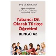 Yabancı Dil Olarak Türkçe Öğretimi Bengü A2 Doç. Dr. Yusuf Avcı Hiper Yayın