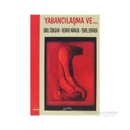 Yabancılaşma ve... - Sibel Özbudun Temel Demirer George Markus