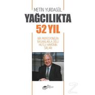 Yağcılıkta 52 Yıl - Bir Profesyonelin Başarılarla Dolu Mutlu Hayatının Sırları - Kolektif