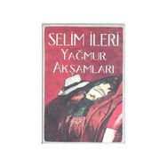 YAĞMUR AKŞAMLARI - SELIM İLERİ