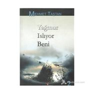 YAĞMUR ISLIYOR BENI - MEHMET TAŞTAN