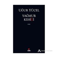 YAĞMUR KESIĞI - UĞUR YÜCEL