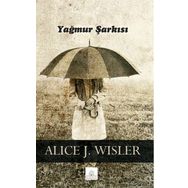 Yağmur Şarkısı - Alice J. Wisler