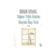 YAĞMUR YÜKLÜ BULUTLAR - DÜNYADA HARP VARDI - ORHAN KEMAL (ISBN:9789752897267)