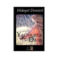 Yağmurla Dans - Hidayet Demirel