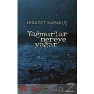 Yağmurlar Nereye Yağar - Hidayet Karakuş