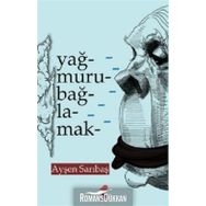 Yağmuru Bağlamak - Ayşen Sarıbaş