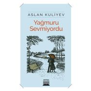 Yağmuru Sevmiyordu - Aslan Kuliyev