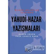 Yahudi - Hazar Yazışmaları: Özgün Belgeler Işığında