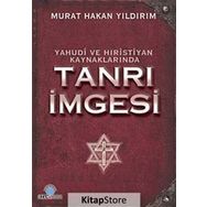YAHUDI VE HIRİSTİYAN KAYNAKLA-RINDA TANRI İMGESİ - M. HAKAN YILDIRIM