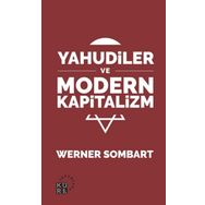 Yahudiler ve Modern Kapitalizm - Werner Sombart