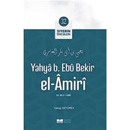 Yahya B. Ebu Bekir el Amiri Siyerin Öncüleri 32 Yakup Akyürek