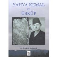 Yahya Kemal Ve Üsküp - Ertuğrul Karakuş