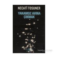 YAKAMOZ AVINA ÇIKMAK - NECATI TOSUNER (ISBN:9786053607335)