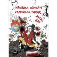 Yakarsa Dünyayı Vampirler Yakar - Aytaç Ars