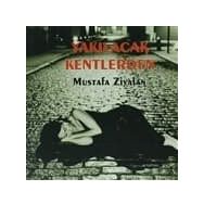 YAKILACAK KENTLERDEN - MUSTAFA ZIYALAN