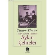 YAKIN OSMANLI TARIHINDE AYKIRI ÇEHRELER - TANER TIMUR
