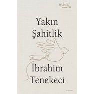 Yakın Şahitlik - İbrahim Tenekeci