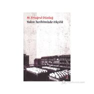 YAKIN TARIHIMIZDE IRKÇILIK - M. ERTUĞRUL DÜZDAĞ