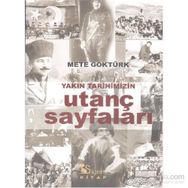 Yakın Tarihimizin Utanç Sayfaları - Mete Göktürk