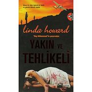 YAKIN VE TEHLIKELI - LINDA HOWARD