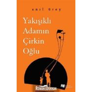 Yakışıklı Adamın Çirkin Oğlu - Anıl Ürey