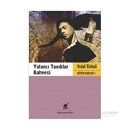 YALANCI TANIKLAR KAHVESI - VEDAT TÜRKALİ