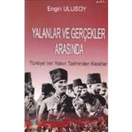 Yalanlar ve Gerçekler Arasında - Engin Ulusoy