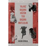 Yalnız Başına Hüzün Tek Başına Mutluluk - Hasan Atmaca