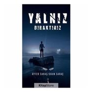 Yalnız Bıraktınız / Ayfer Saraç