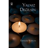 Yalnız Değilsin - Esengül Kaplan