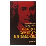 YALNIZ GEZERIN HAYALLERI - JEAN JACQUES ROUSSEAU
