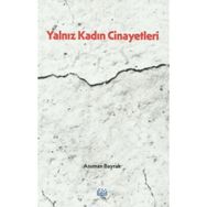 Yalnız Kadın Cinayetleri Asuman Bayrak