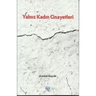 Yalnız Kadın Cinayetleri Asuman Bayrak