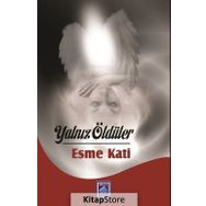 Yalnız Öldüler - Esme Kati