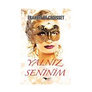 YALNIZ SENINIM - FRANCIS DE CROISSET