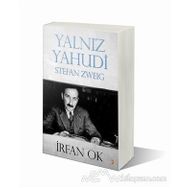 Yalnız Yahudi Stefan Zweig - İrfan Ok