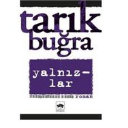 Yalnızlar - Tarık Buğra