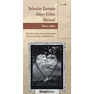 YALNIZLAR ZARINDA DÜŞEŞ GELME İHTİMALİ - EMRE AKAR