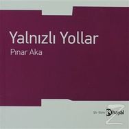 YALNIZLI YOLLAR - PINAR AKA