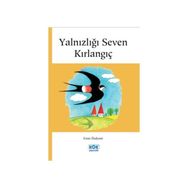 YALNIZLIĞI SEVEN KIRLANGIÇ - EMIN ÖZDEMİR
