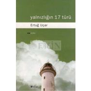 YALNIZLIĞIN 17 TÜRÜ - ERTUĞ UÇAR